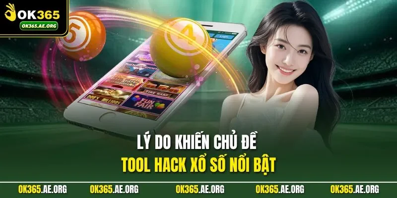 Tool Hack Xổ Số – Tìm Hiểu Cơ Chế, Nhận Diện Rủi Ro 2 Lý do khiến chủ đề tool hack xổ số nổi bật